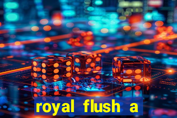 royal flush a maior jogada do poker